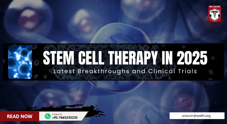 Stem Cell Therapy in 2025: Latest Breakthroughs and Clinical Trials