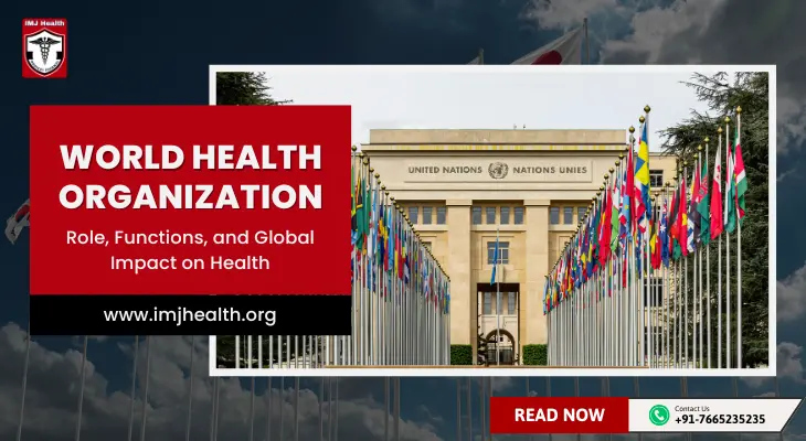 World Health Organization: Role, Functions, and Global Impact on Health