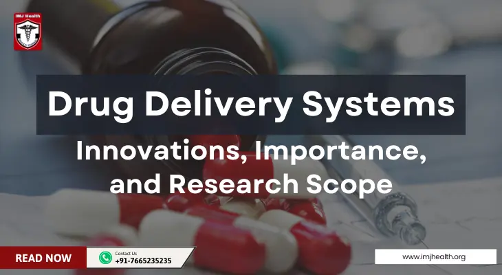 Drug Delivery Systems: Innovations, Importance, and Research Scope