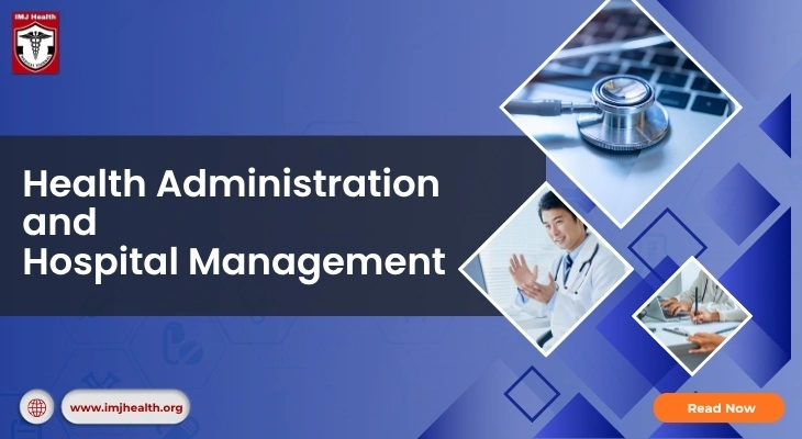 Health Administration and Hospital Management: Quality Improvement & Patient Safety
