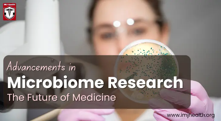 Advancements in Microbiome Research: The Future of Medicine