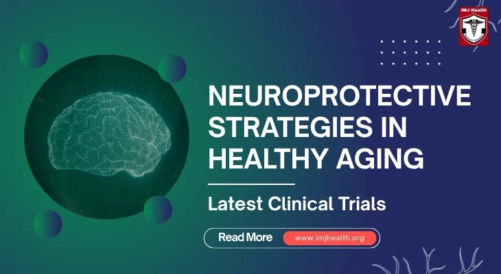 Neuroprotective Strategies in Healthy Aging: Latest Clinical Trials