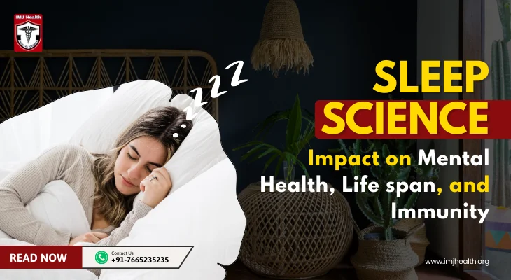 Sleep Science: Impact on Mental Health, Life span, and Immunity