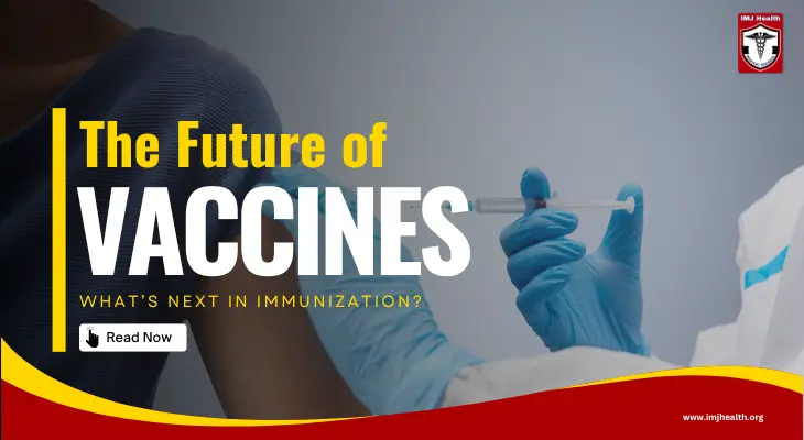 The Future of Vaccines: Whats Next in Immunization?