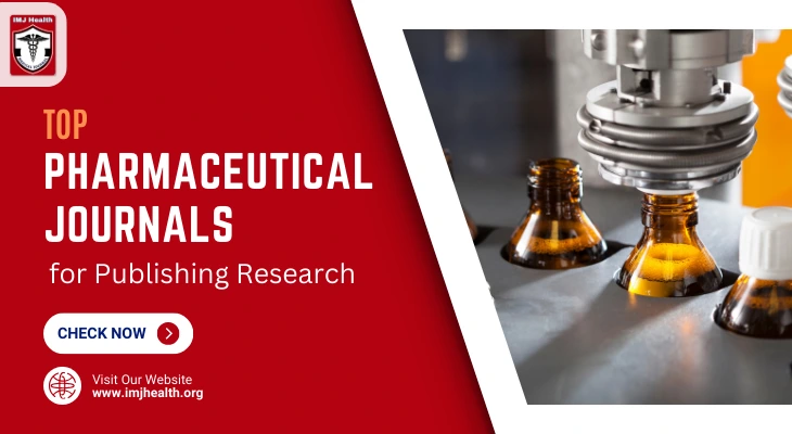 Top Pharmaceutical Journals for Publishing Research